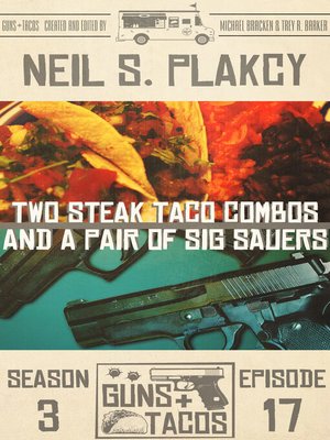 cover image of Two Steak Taco Combos and a Pair of Sig Sauers